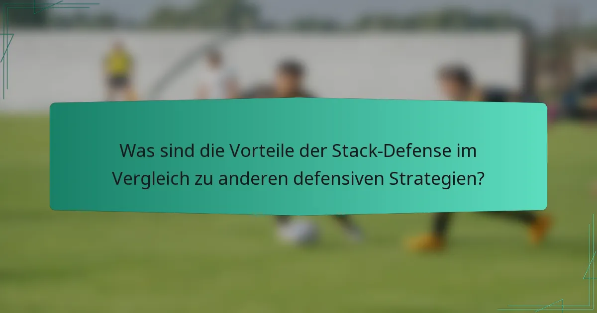 Was sind die Vorteile der Stack-Defense im Vergleich zu anderen defensiven Strategien?