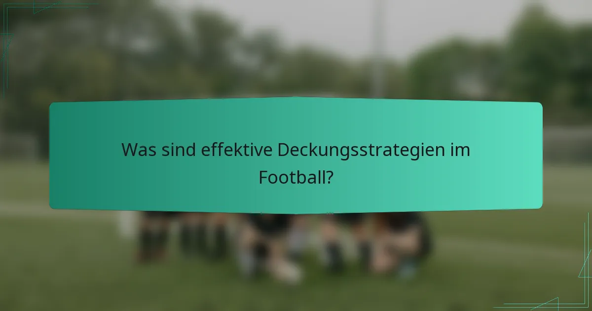 Was sind effektive Deckungsstrategien im Football?